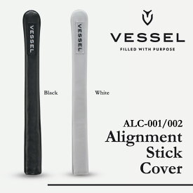 【 VESSEL ベゼル】Alignment Stick Coverアライメントスティックカバー【専用レザーカバー】