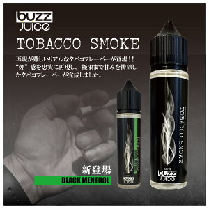 buzzjuice Tobacco Smoke A^oR Lbh yREGULARzyBLACK MENTHOLz60ml oYW[X ^oRX[N  VK[ VAPE ׃Cv dq^oR W[X jR`0