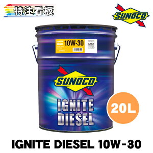 SUNOCO IGNITE DIESEL 10W-30 DH-2K 20L×1 XmR IC GWIC COiCgfB[[ 10w30 y[