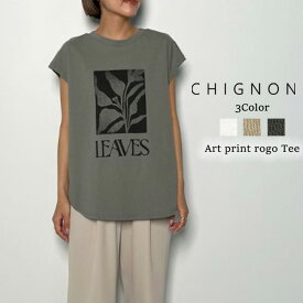 【即納】【2024春夏新作】CHIGNON シニヨン アートプリントフレンチTee ロゴtシャツ ノースリーブ トップス ロゴ tシャツ ロゴt レディース 春夏 夏 前後2way きれいめ カジュアル フレンチスリーブ ゆったり オーバーサイズ 綿 カジュアル