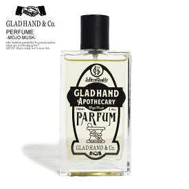 グラッドハンド 香水 GLAD HAND PERFUME -MOJO MUSK- ストリート系 ファッション