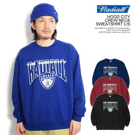 ラディアル スウェット RADIALL HOOD CITY - CREW NECK SWEATSHIRT L/S radiall メンズ トレーナー クルーネック 送料無料 ストリート