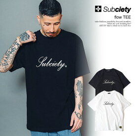 サブサエティ Tシャツ SUBCIETY flow TEE subciety メンズ 半袖 半袖TEE 送料無料 ストリート