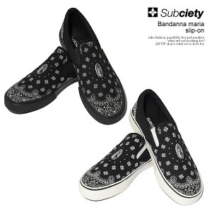 サブサエティ スニーカー SUBCIETY Bandanna maria slip-on subciety メンズ スリッポン シューズ バンダナ柄 送料無料 ストリート