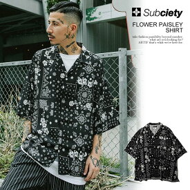 サブサエティ シャツ SUBCIETY FLOWER PAISLEY SHIRT subciety メンズ 半袖 総柄シャツ ペイズリー 送料無料 ストリート