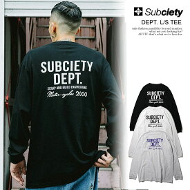 サブサエティ Tシャツ SUBCIETY DEPT. L/S TEE subciety メンズ 長袖 ロンT 送料無料 ストリート