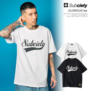 �T�u�T�G�e�B T�V���c SUBCIETY GLORIOUS tee subciety �����Y ���� ����T�V���c ���ST�V���c �������� �X�g���[�g
