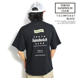 トウキョウサンドウィッチクラブ Tシャツ TOKYO SANDWICH CLUB T.S.C-INFO B.S.T -BLACK- メンズ 半袖 送料無料 ストリート
