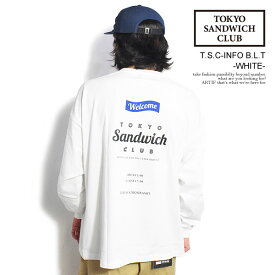 トウキョウサンドウィッチクラブ Tシャツ TOKYO SANDWICH CLUB T.S.C-INFO B.L.T -WHITE- メンズ ロンT 長袖 送料無料 ストリート