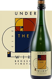 【アンダー・ザ・ワイヤー】 ブリュット シャルドネ ブラン・ド・ブラン “ブロソー・ヴィンヤード” シャローン スパークリングワイン [2020] Under the Wire Brut Sparkling Wine Chardonnay BLANC de BLANC Brosseau Vineyard, Chalone 750ml by Bedrock ベッドロック