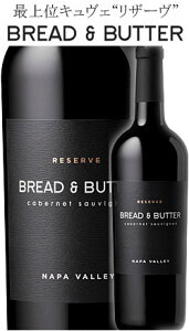 12 ubho^[ ō gU[h Vhl VAE@[E@[(\m}ER[Xg)bsmEm[bJxl\[Bj Bread&Butter RESERVE Cabernet Sauvignon