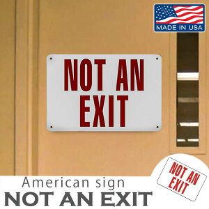 アメリカンサインプレート NOT AN EXIT(出口ではありません) 大きなサイズ12x18インチ MADE IN USA