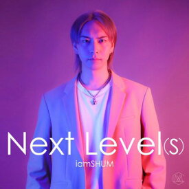 i am SHUM「Next　Level（s）」