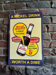 ペプシコーラ ブリキ看板 (A NICKEL DRINK WORTH A DIME) アメリカン雑貨 アメリカ雑貨 グッズ