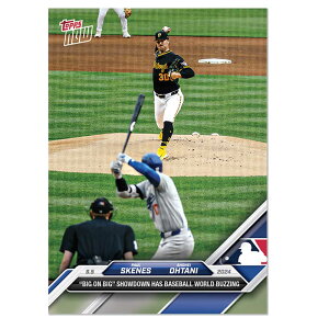 Jĕ #264 2023NMLBhtg1P.SkenesIƂ̒ڂ̑ΐLOJ[h- "Big on Big" Showdown has Baseball World Buzzing Shohei Ohtani 2024 Topps Now Card 7/10