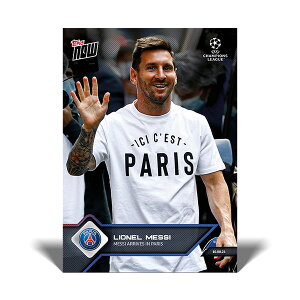 ���I�l���E���b�V #011 ���I�l���E���b�V�I�肪�p���ɓ��������ۂ̋L�O�J�[�h�@Messi Arrives in Paris Lionel Messi 2021 Topps Now Card 10/13����