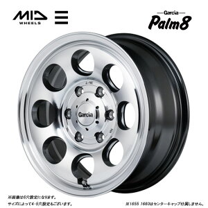  GACfB[zC[ KVA p8 6J-16 +5 5H-139.7 Vi MID WHEELS Garcia Palm8 (MGR/P) (16C`) 5H139.7 6J+5 (1{/2{/4{)