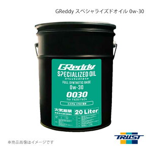 TRUST �g���X�g GReddy �X�y�V�����C�Y�h�I�C�� 0w-30 20L 1�{ �ėp �ėp 17501267