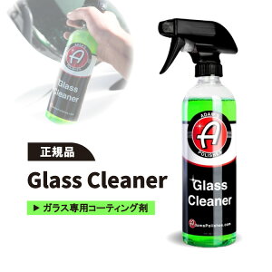 yKizA_X|bV KXN[i[ Adamfs Polishes Glass Cleaner@N[i[@KX@C@ی@A_X