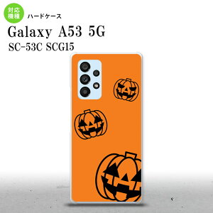 SC-53C SCG015 Galaxy A53 5G �X�}�z�P�[�X �w�ʃP�[�X �n�[�h�P�[�X �n���E�B�� �J�{�`���X�^���v �I�����W �����Y ���f�B�[�X nk-a53-410