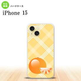 iPhone15 iPhone15 スマホケース 背面ケース ハードケース フルーツ オレンジ オレンジ 2023年 9月発売 nk-i15-652