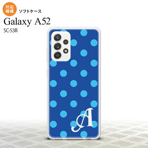 SC-53B Galaxy A52 �X�}�z�P�[�X �\�t�g�P�[�X �h�b�g ���� B �� +�A���t�@�x�b�g �����Y ���f�B�[�X nk-sc53b-tp836i