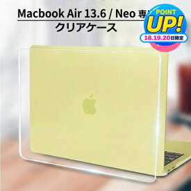 MacBook Air / Neo 13 13.6 ケース クリア カバー ハードケース 透明 保護ケース 放熱設計 Apple Mac マックブック エアー ネオ A2681 A3113 A3240 A3449 A3404 2022年 2024年 2025年 2026年モデル メール便 送料無料 互換品