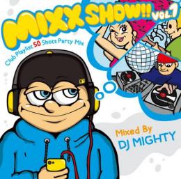 ずっと聴ける どんな場面でも楽しくなれる DJ 物品 MIGHTY Show 激安通販 Mixx Vol.1