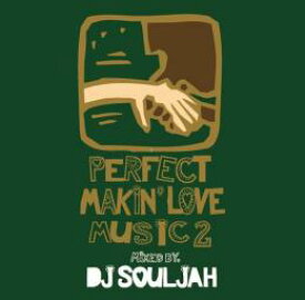 DJ SOULJAH / PERFECT MAKIN' LOVE MUSIC 2