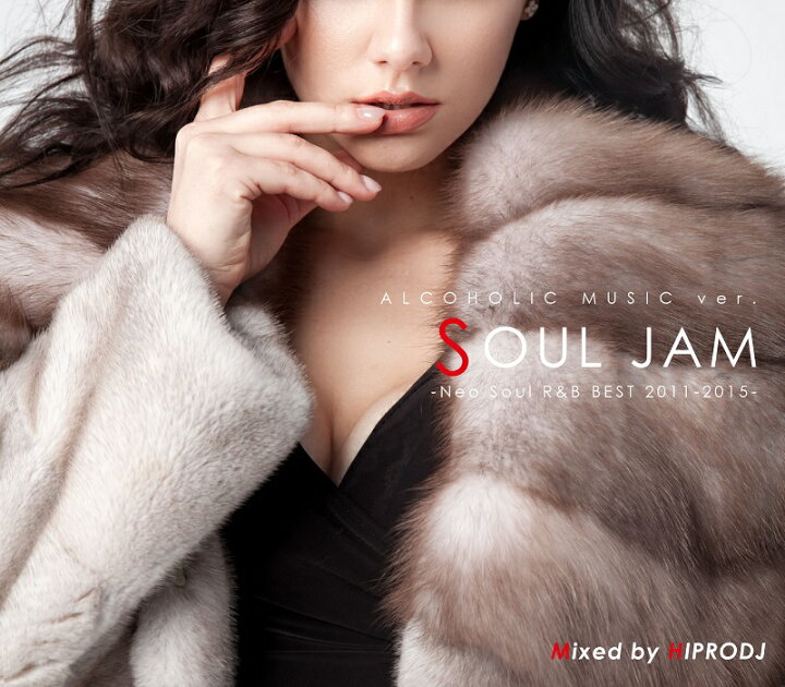楽天市場】HIPRODJ / ALCOHOLIC MUSIC ver. SOUL JAM -Neo Soul R&B