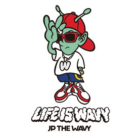 JP THE WAVY / LIFE IS WAVY