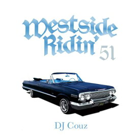 DJ COUZ / Westside Ridin' Vol.51