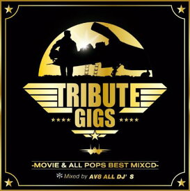 AV8 ALL DJ'S / TRIBUTE GIGS -MOVIE & ALL POPS BEST MIXCD- [2CD]