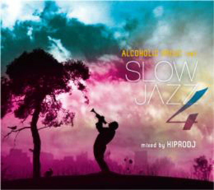楽天市場】HIPRODJ / ALCOHOLIC MUSIC ver. SLOW JAZZ Vol,04 [CD 