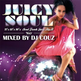 DJ COUZ / Juicy Soul Vol.1 [CD]