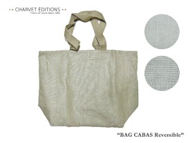 【CHARVET EDITIONS】シャルべエディション BAG Cabas Reversible リバーシブルタイプ・リネントートバッグ