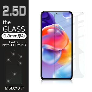 Redmi Note 11 Pro 5G KXیtB 2.5D tیKXV[g KXtB ʕیtB X}ztB XN[tB tیtB