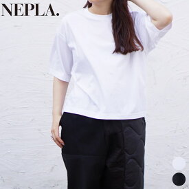 NEPLA. / ネプラ ORGANIC COTTON CUT OFF WIDE-T MADE IN JAPAN オーガニックコットン ワイドシルエット Tシャツ
