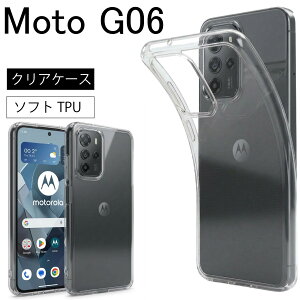 MOTOROLA moto g06 Moto G06 �N���A �P�[�X ���� ���n �V���v�� �S�� �N���A �������� �X�g���b�v�z�[�� �\�t�g�P�[�X �X�}�z�P�[�X �X�}�z�J�o�[ TPU�P�[�X