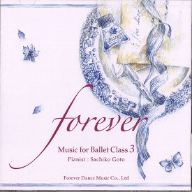 【チャコット 公式(chacott)】【CD】後藤幸子「forever” Music for Ballet Class 3」[FDM−SG03 / CD]