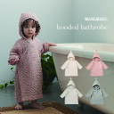 【hooded bathrobe】 マールマール MARLMARL バスローブ 名入れ刺繍 男の子 女の子 0歳～ ベビー 赤ちゃん キッズ 子…