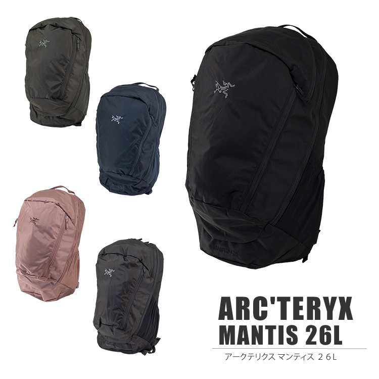 Arc'teryx アークテリクス リュック MANTIS 26 バックパック マンティス 26L Backpack 新色 通勤 通学 メンズ  レディース 鞄 バッグ リュックサック | 地球家具