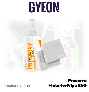 GYEON Q2M Preserve 250ml+InteriorWipe EVO �Z�b�g Q2MPS+Q2MAIWE2 �W�[�I�� �v���T�[�u