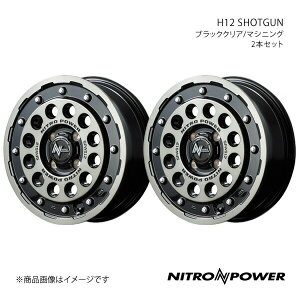 NITRO POWER/H12 SHOTGUN タフト LA900S/LA910S アルミホイール2本セット【15×5.0J 4-100 INSET45 ブラッククリア/マシニング】