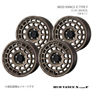 MUD VANCE X TYPE F �}�b�h���@���X �G�b�N�X �^�C�v�G�t �z�C�[�� 4�{�Z�b�g 0041558×4 �y16×7.0J 5-114.3 INSET35 FLINT BRONZE�z