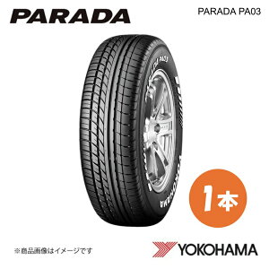 YOKOHAMA ���R�n�}�^�C�� PARADA PA03 215/60R17C �T�}�[�^�C�� 1�{ 215 60 17 S 109/107S E4501