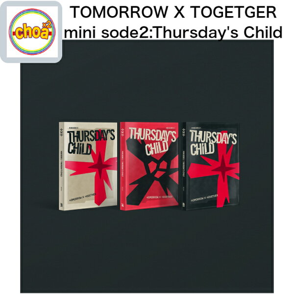 TOMORROW X TOGETHER [ minisode 2: Thursday's Child ] mini 4集｜3種 中((HATE / END / MESS VER.) 1種ランダム (TXT)
