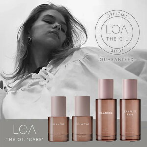 【正規】 ロア ザ オイル ケア LOA THE OIL CARE 100mL 30mL ブランシュ シトラスベール ジャスミンドレ ラテローズ ネロリスモークティー ミスティックウッド ブルークレール ペアブランシュ ノワ