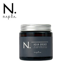 N. オム アクアグリース 100g | エヌドット ナプラ napla グリース スタイリング剤 セット力 ウェット パーマ メンズ