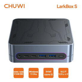 【クーポン併用後51479円+22%OFF在庫一掃セール】CHUWI ミニPC Windows11 Pro 超小型 デスクトップ パソコン Intel Core I3 Mini PC ミニパソコン DDR4 16GB+512GB 高性能 10コア12スレッド 最大32GB*2+1TB拡張 最大4K@144Hz出力 WiFi5 BT5.1 持ち運び LarkBoxS